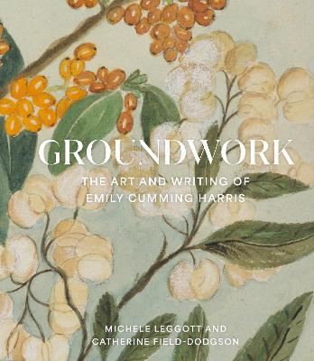 Cover of Groundwork: The Art and Writing of Emily Cumming Harris