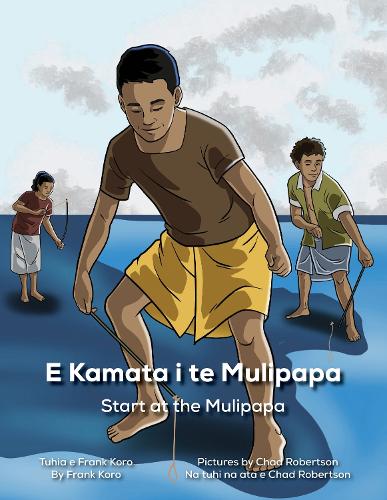 Cover of E Kamata i te Mulipapa: Start at the Mulipapa