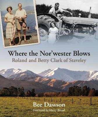 Cover of Where the Nor'wester Blows: Roland and Betty Clark  of Staveley