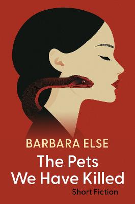 Cover of The Pets We Have Killed: Short fiction