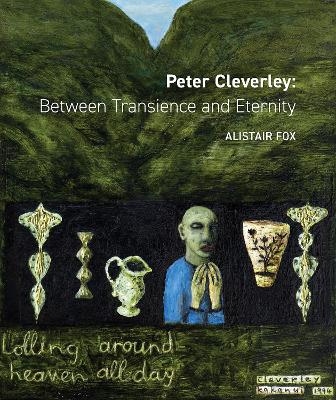 Cover of Peter Cleverley: Between Transience and Eternity