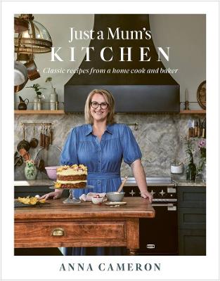 Cover of Just a Mum's Kitchen: Classic recipes from a home cook and baker