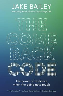 Cover of The Comeback Code: The power of resilience when the going gets tough