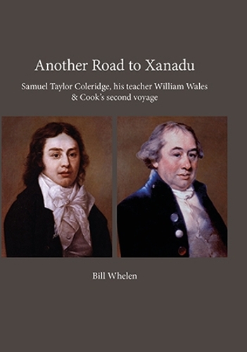 Cover of Another Road to Xanadu: Samuel Taylor Coleridge, his teacher William Wales & Cook’s second voyage