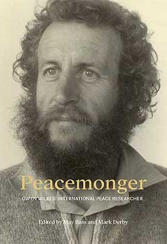 Cover of Peacemonger: Owen Wilkes: International Peace Researcher