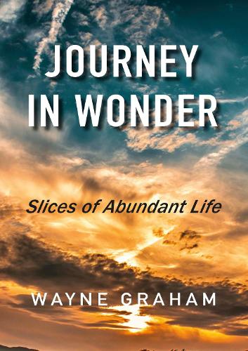 Cover of Journey in Wonder: Slices of Abundant Life