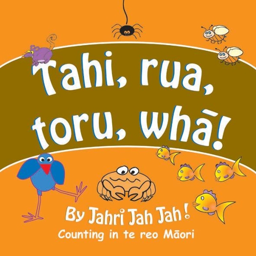Cover of Tahi,rua,toru wha!: Counting in te reo Māori: 2021