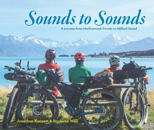 Cover of Sounds to Sounds: A journey from Marlborough Sounds to Milford Sound: 2022