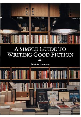 Cover of A Simple Guide to Writing Good Fiction