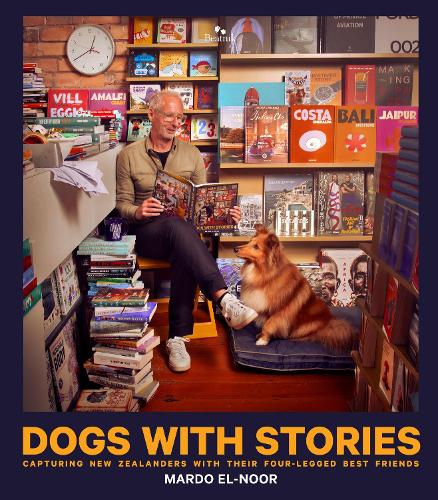 Cover of Dogs With Stories: Capturing New Zealanders With Their Four-Legged Best Friends