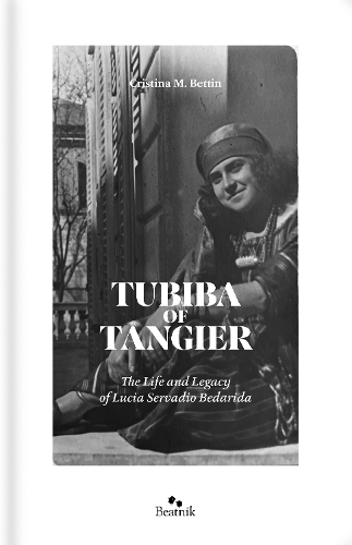Cover of Tubiba Of Tangier: The Life and Legacy of Lucia Servado Bedarida