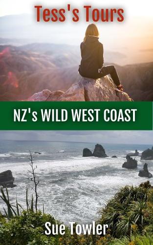 Cover of Tess's Tours - NZ's Wild West Coast: Join a group of Kiwi Seniors on tour in NZ