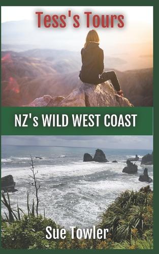 Cover of Tess's Tours, NZ's Wild West Coast: Join a fun group of Seniors on tour in New Zealand