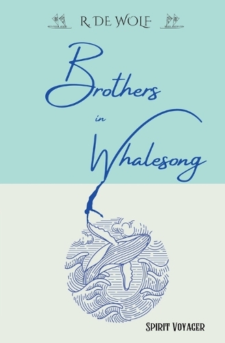 Cover of Brothers in Whalesong: Spirit Voyager: 2023: 3: Brothers in Whalesong Book 3 of the Spirit Voyager Series