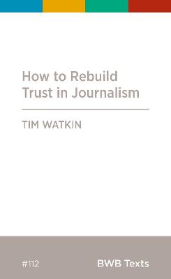 Cover of How To Rebuild Trust In Journalism
