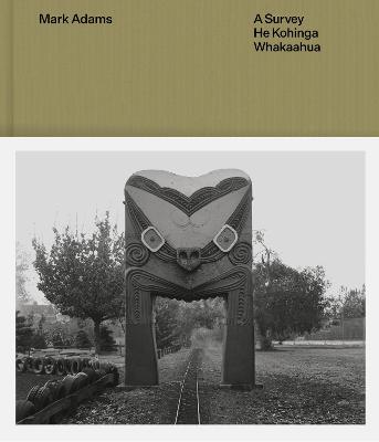 Cover of Mark Adams: A survey - He kohinga whakaahu