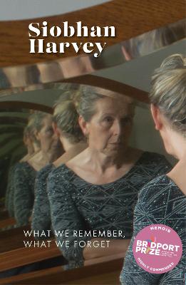Cover of What We Remember, What We Forget