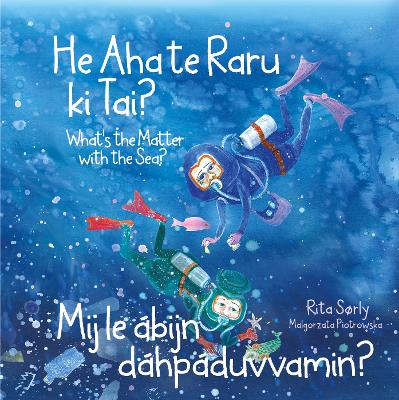 Cover of He Aha te Raru ki Tai?: Mij le abijn dahpaduvvamin? What's the Matter with the Sea?