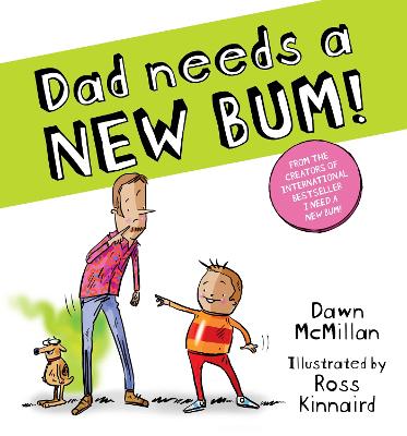 Cover of Dad needs a NEW BUM!