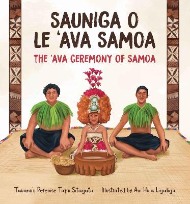 Cover of Sauniga o le 'Ava Samoa: The 'Ava Ceremony of Samoa