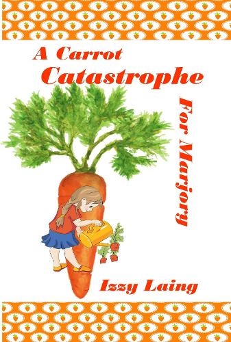 Cover of A Carrot Catastrophe for Marjory